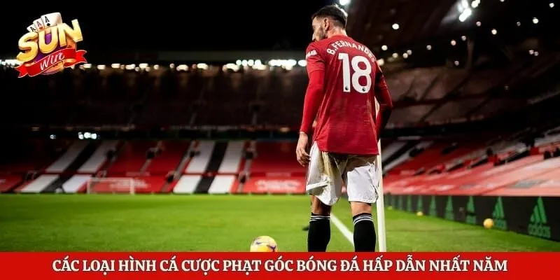 Các loại hình cá cược phạt góc bóng đá hấp dẫn nhất năm