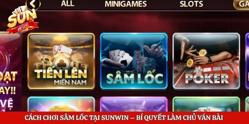 Cách Chơi Sâm Lốc Tại Sunwin – Bí Quyết Làm Chủ Ván Bài