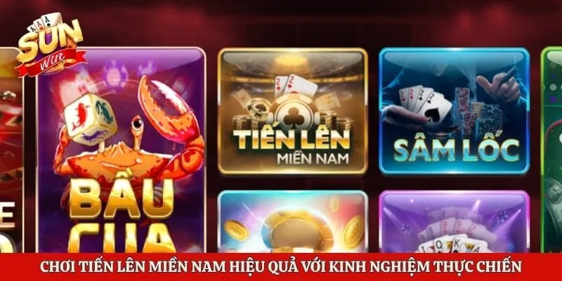 Chơi Tiến Lên Miền Nam Hiệu Quả Với Kinh Nghiệm Thực Chiến