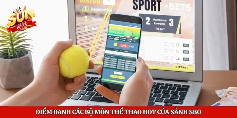 Điểm danh các bộ môn thể thao hot của sảnh SBO 