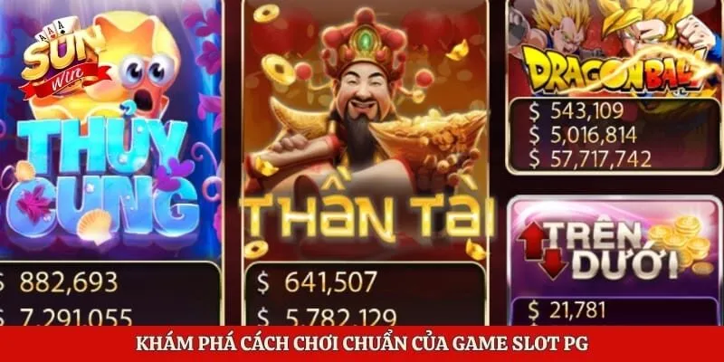 Khám phá cách chơi chuẩn của game slot PG