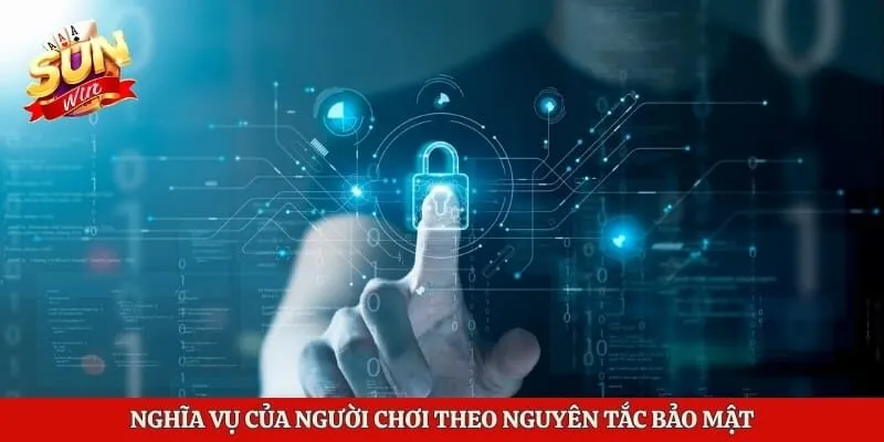 Nghĩa vụ của người chơi theo nguyên tắc bảo mật