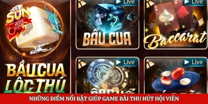 Những điểm nổi bật giúp game bài thu hút hội viên
