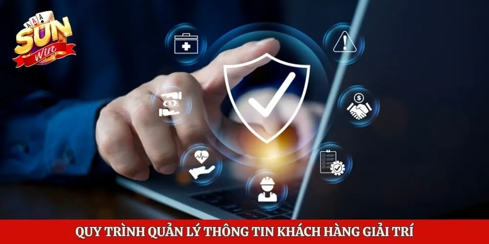 Quy trình quản lý thông tin khách hàng giải trí