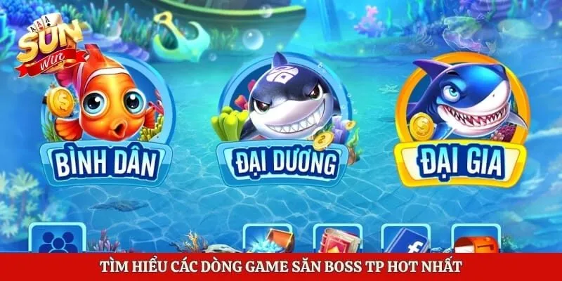 Tìm hiểu các dòng game săn boss TP hot nhất