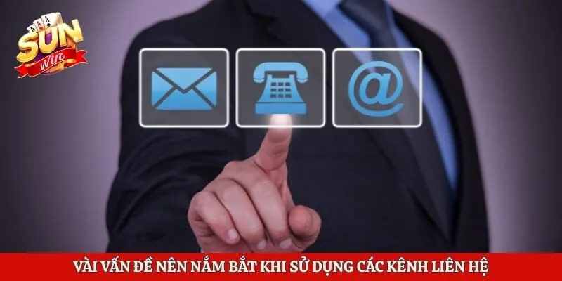 Vài vấn đề nên nắm bắt khi sử dụng các kênh liên hệ
