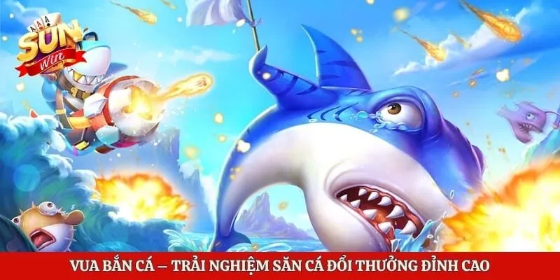 Vua Bắn Cá – Trải Nghiệm Săn Cá Đổi Thưởng Đỉnh Cao